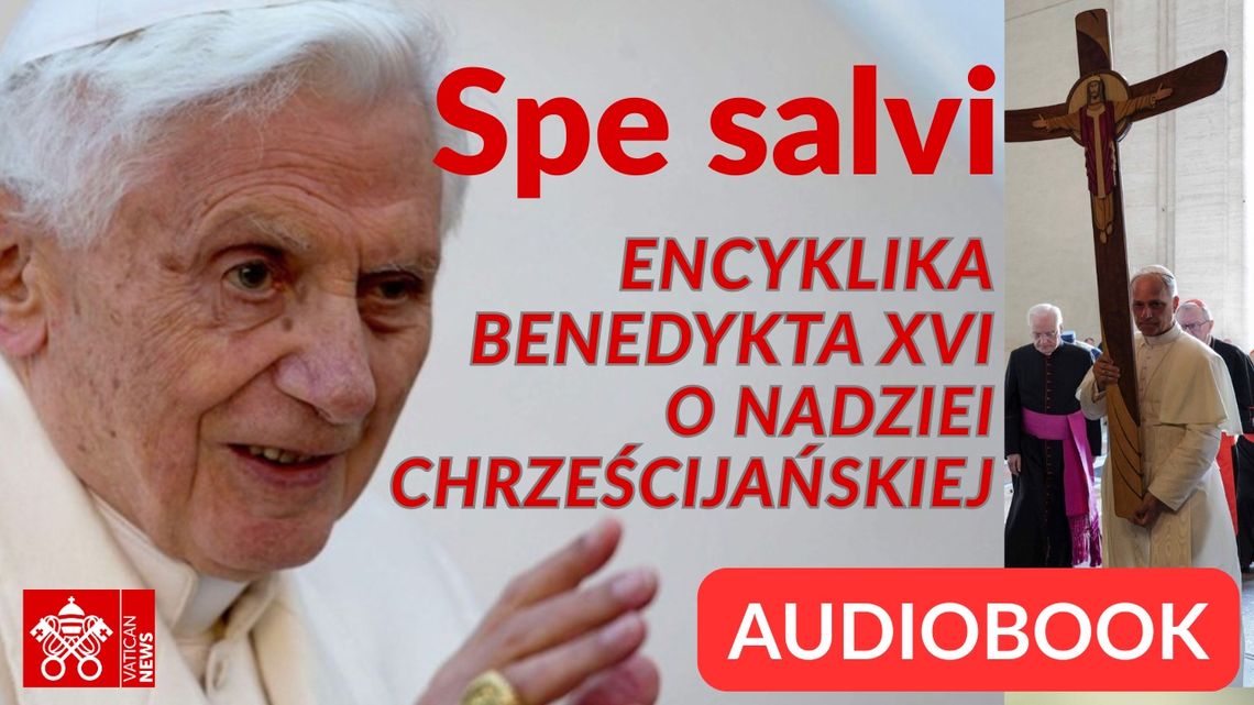 Encyklika Benedykta XVI SPE SALVI w Katolickim Radiu Zamość Encyklika Benedykta XVI SPE SALVI w Katolickim Radiu Zamość