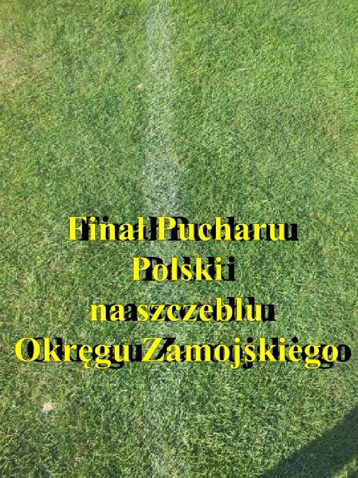 Finał Pucharu Polski na szczeblu Okręgu Zamojskiego 