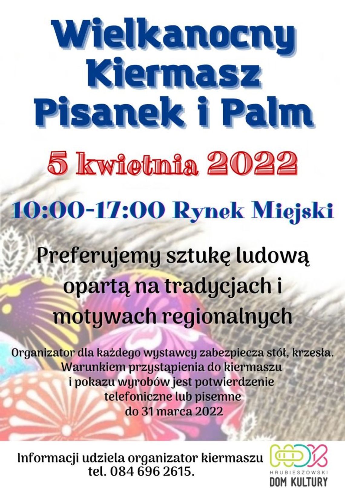 Hrubieszów: Wielkanocny Kiermasz Pisanek i Palm (05.04)