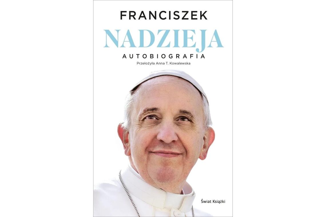 "Nadzieja" - pierwsza autobiografia i testament papieża Franciszka