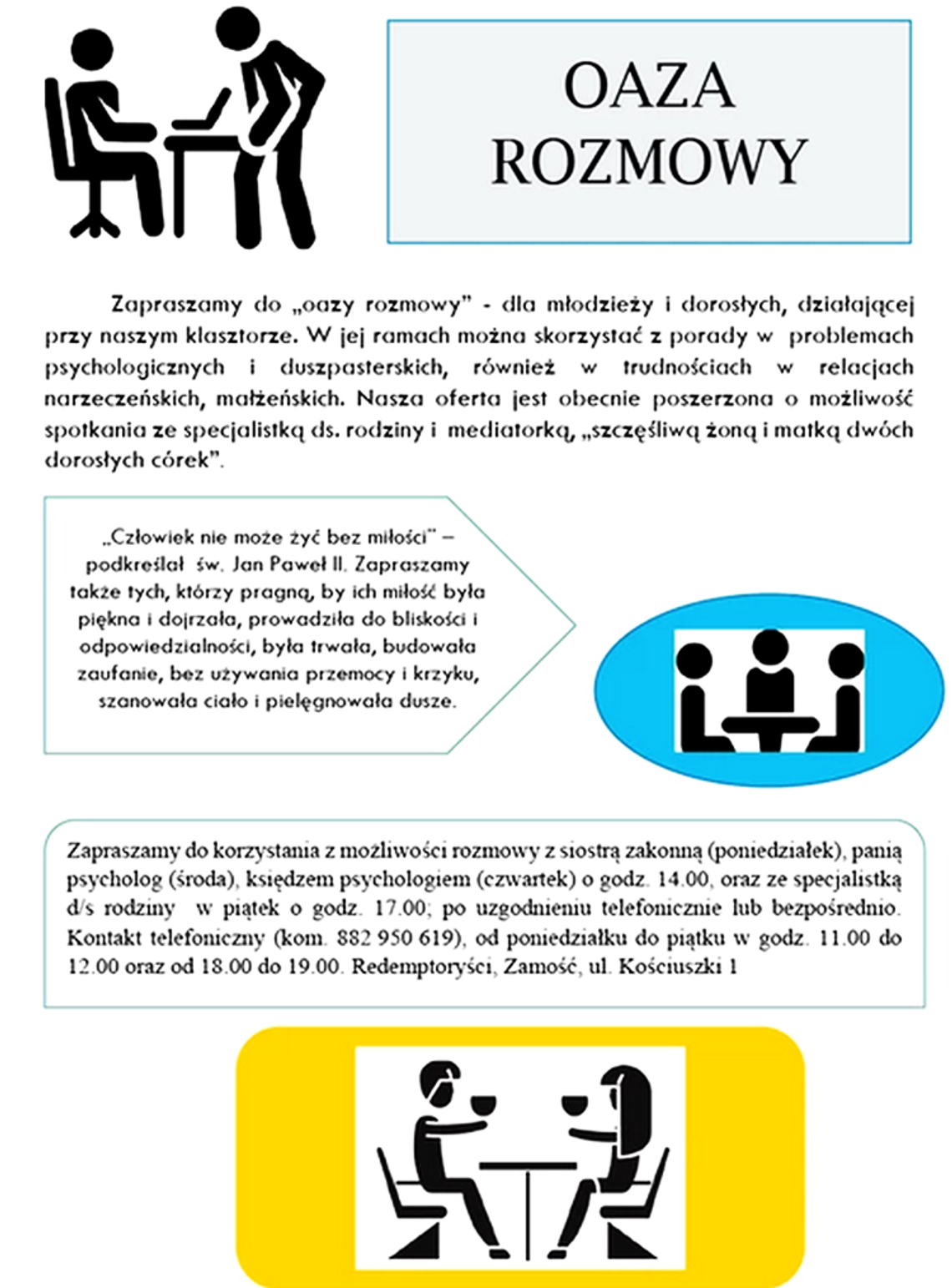 "Oaza rozmowy" czeka na tych, którzy szukają pomocy w wyjściu z problemów "Oaza rozmowy" czeka na tych, którzy szukają pomocy w wyjściu z problemów