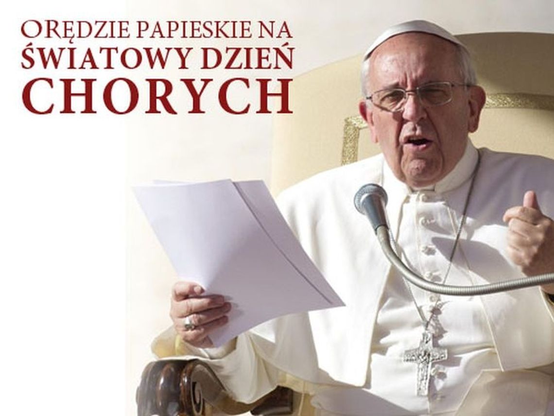 Orędzie papieża Franciszka na XXV Światowy Dzień Chorego