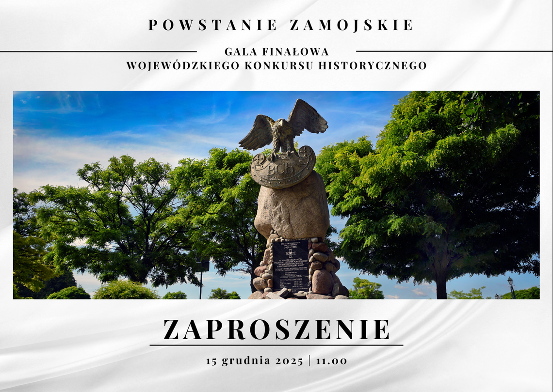 Przed nami Gala finałowa Wojewódzkiego Konkursu Historycznego "Powstanie Zamojskie" Przed nami Gala finałowa Wojewódzkiego Konkursu Historycznego "Powstanie Zamojskie"