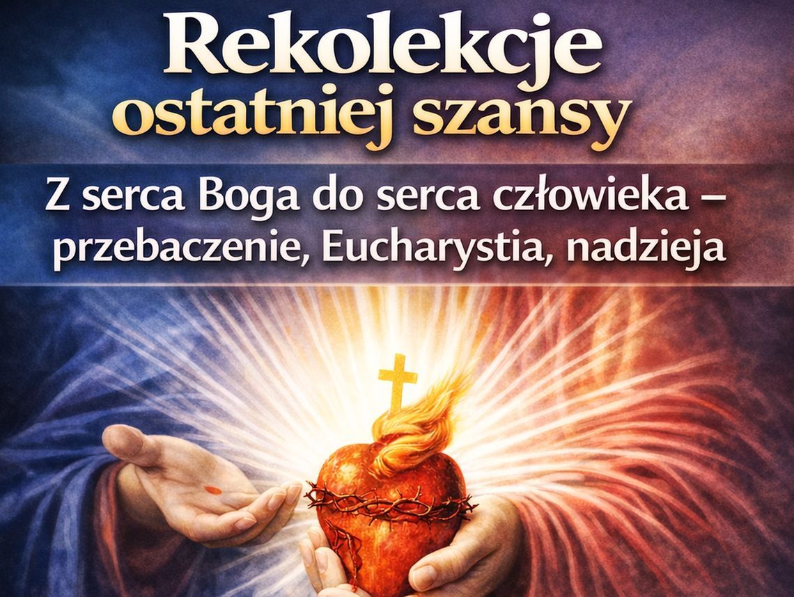 Rekolekcje wielkopostne ostatniej szansy 2026