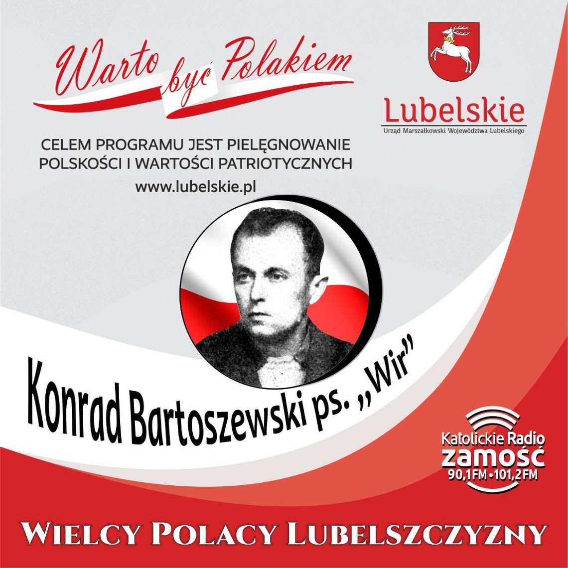 Wielcy Polacy Lubelszczyzny - Konrad Bartoszewski ps. Wir